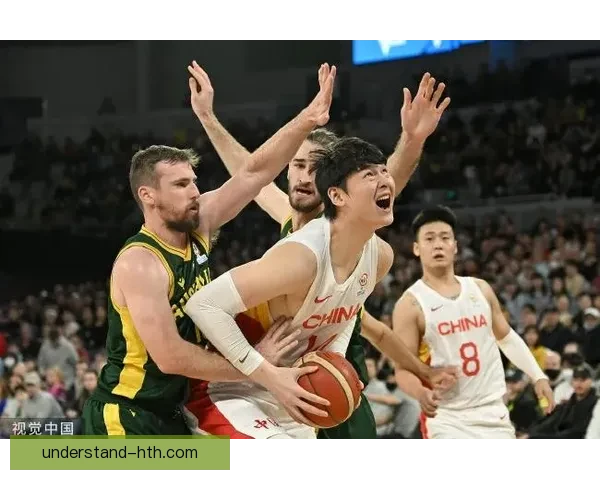 中国男篮力克澳大利亚晋级世界杯四强 谷泽辉与周琦联手展现强大实力