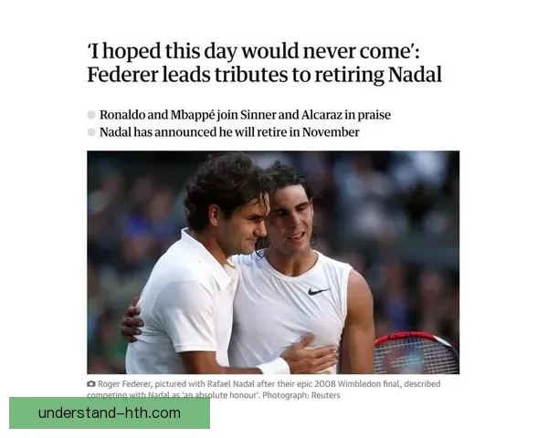 纳达尔宣布将在2026赛季后退役 网球传奇将结束辉煌职业生涯